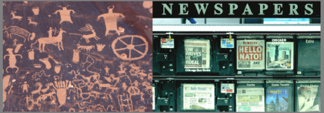 Fig. 1: Newspaper Rock, a rock panel of petroglyphs in Utah recording perhaps 2,000 years of human activity. Fig. 2: Modern newsstand.