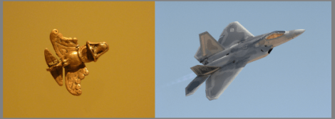 Fig. 1: Unknown gold object, Inca, 800-500 BCE. Fig 2: F-22 Fighter Jet